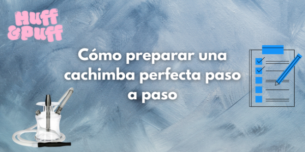 Cómo preparar una cachimba perfecta en 2025: guía paso a paso