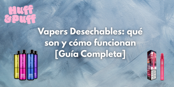 Vapers Desechables: qué son y cómo funcionan - [Guía Completa]
